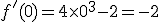 f'(0)=4\times   0^3-2=-2