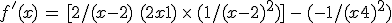 f'(x)\,=\,[2/(x-2)\,+\,(2x+1)\,\times  \,(1/(x-2)^2)]\,-\,(-1/(x+4)^2)