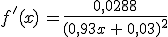 f'(x)\,=\frac{0,0288}{(0,93x\,+\,0,03)^2}