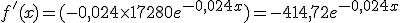 f'(x)=(-0,024\times   17280e^{-0,024x})=-414,72e^{-0,024x}