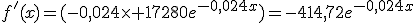 f'(x)=(-0,024\times 17280e^{-0,024x})=-414,72e^{-0,024x}