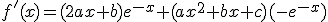 f'(x)=(2ax+b)e^{-x}+(ax^2+bx+c)(-e^{-x})