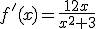 f'(x)=\frac{12x}{x^2+3}