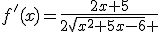 f'(x)=\frac{2x+5}{2\sqrt{x^2+5x-6} }