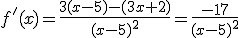 f'(x)=\frac{3(x-5)-(3x+2)}{(x-5)^2}=\frac{-17}{(x-5)^2}