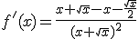 f'(x)=\frac{x+\sqrt{x}-x-\frac{\sqrt{x}}{2}}{(x+\sqrt{x})^2}