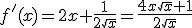 f'(x)=2x+\frac{1}{2\sqrt{x}}=\frac{4x\sqrt{x}+1}{2\sqrt{x}}