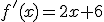 f'(x)=2x+6