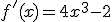 f'(x)=4x^3-2