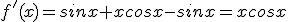 f'(x)=sinx+xcosx-sinx=xcosx