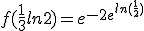 f(\frac{1}{3}ln2)=e^{-2e^{ln(\frac{1}{2})}}