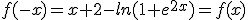 f(-x)=x+2-ln(1+e^{2x})=f(x)