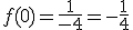 f(0) = \frac{1}{-4} = -\frac{1}{4}