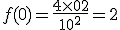 f(0)=\frac{4\times   0+2}{1+0^2} = 2