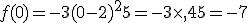 f(0)=-3(0-2)^2+5=-3\times  ,4+5=-7