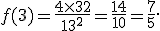f(3)=\frac{4 \times   3 + 2}{1+3^2} = \frac{14}{10} = \frac{7}{5}.