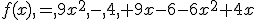 f(x),=,9x^2,-,4,+9x-6-6x^2+4x