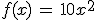 f(x)\,=\,10x^2