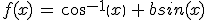f(x)\,=\,acos(x)\,+\,bsin(x)