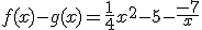 f(x) - g(x) = \frac{1}{4}x^2 - 5 - \frac{-7}{x}