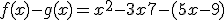 f(x) - g(x) = x^2 - 3x + 7 - (5x - 9)