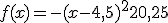 f(x) = -(x- 4,5)^2 + 20,25