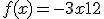 f(x) = -3x+12