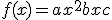 f(x) = ax^2 + bx + c