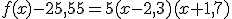 f(x)-25,55=5(x-2,3)(x+1,7)