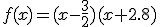 f(x)=(x-\frac{3}{2})(x+2.8)