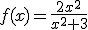 f(x)=\frac{2x^2}{x^2+3}