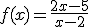 f(x)=\frac{2x-5}{x-2}