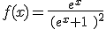 f(x)=\frac{e^x}{\,(e^x+1\,\,)^2}