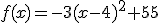 f(x)=-3(x-4)^2+55