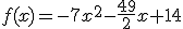 f(x)=-7x^2-\frac{49}{2}x+14