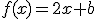 f(x)=2x+b