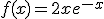 f(x)=2xe^{-x}