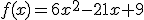 f(x)=6x^2-21x+9
