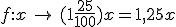 f:x\,\mapsto  \,(1+\frac{25}{100})x=1,25x