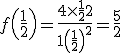 f\left(\frac{1}{2}\right)=\frac{4\times \frac{1}{2} + 2}{1+\left(\frac{1}{2}\right)^2} = \frac{5}{2}