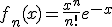 f_n(x) = \frac{x^n}{n!}e^{-x}