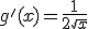 g'(x) = \frac{1}{2\sqrt{x}}