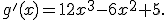 g'(x)=12x^3-6x^2+5.