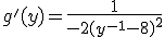 g'(y) = \frac{1}{-2(y^{-1}-8)^2}