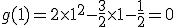 g(1)=2\times  1^2-\frac{3}{2}\times  1-\frac{1}{2}=0
