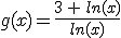 g(x)=\frac{3\,+\,ln(x)}{ln(x)}
