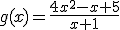 g(x)=\frac{4x^2-x+5}{x+1}