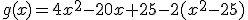 g(x)=4x^2-20x+25-2(x^2-25)