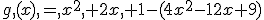 g,(x),=,x^2,+2x,+1-(4x^2-12x+9)