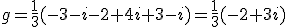 g=\frac{1}{3}(-3-i-2+4i+3-i)=\frac{1}{3}(-2+3i)